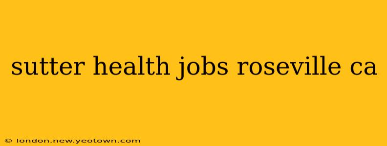 sutter health jobs roseville ca
