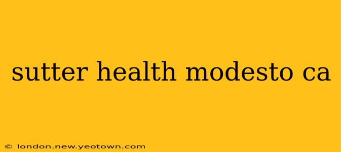 sutter health modesto ca