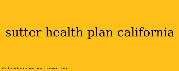 sutter health plan california