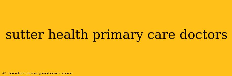 sutter health primary care doctors
