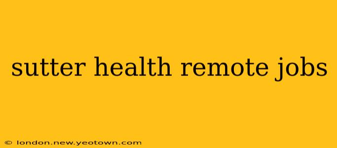 sutter health remote jobs