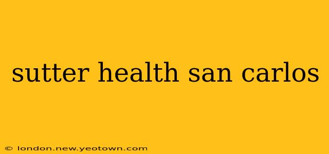 sutter health san carlos