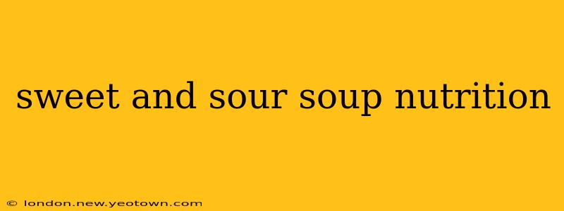 sweet and sour soup nutrition
