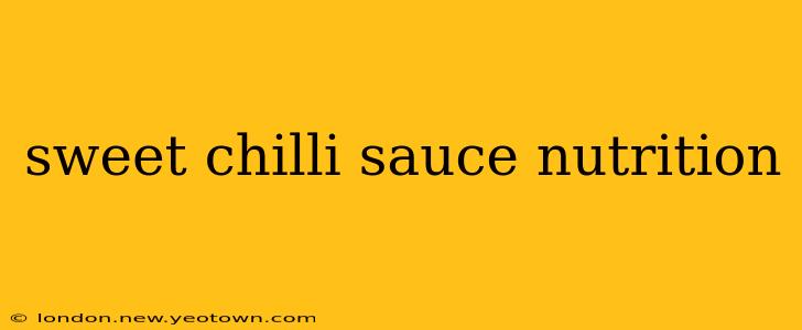 sweet chilli sauce nutrition