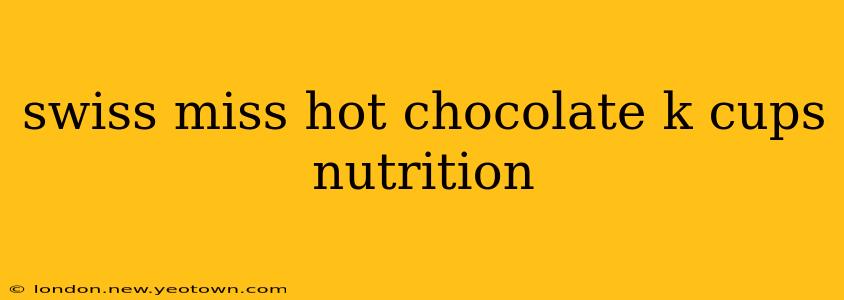 swiss miss hot chocolate k cups nutrition