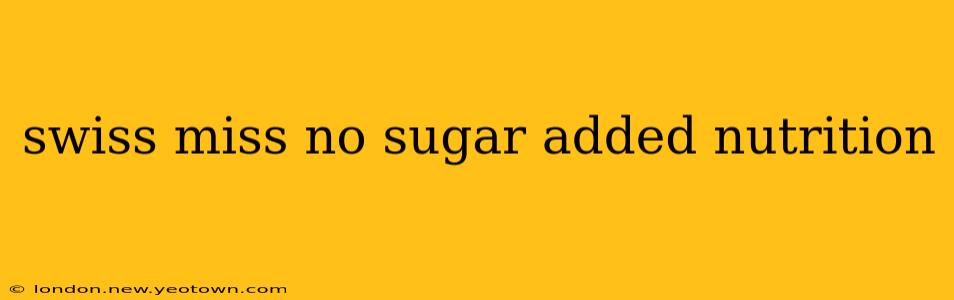 swiss miss no sugar added nutrition