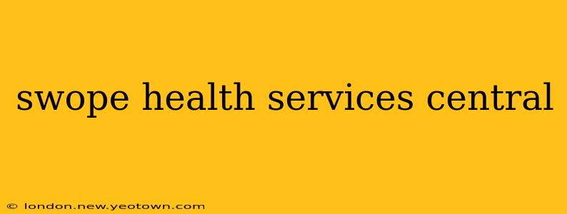 swope health services central
