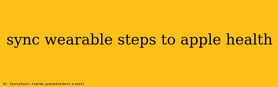 sync wearable steps to apple health