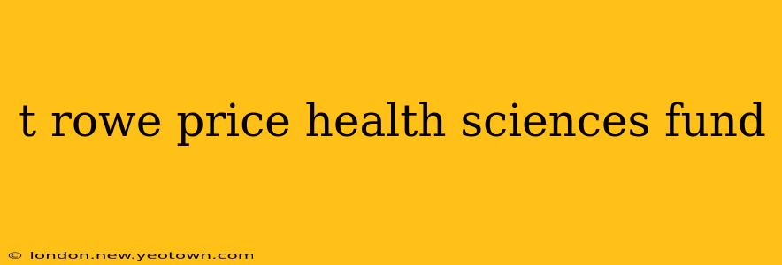 t rowe price health sciences fund
