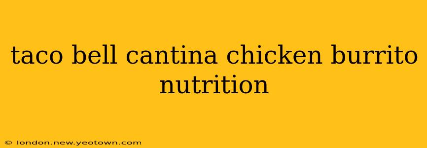 taco bell cantina chicken burrito nutrition