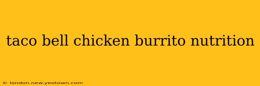 taco bell chicken burrito nutrition