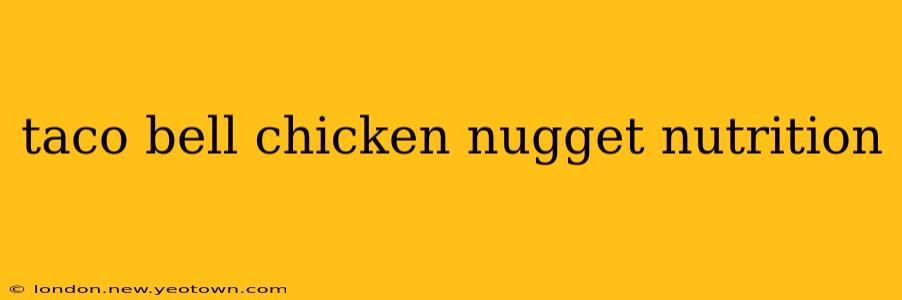 taco bell chicken nugget nutrition