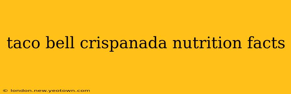 taco bell crispanada nutrition facts
