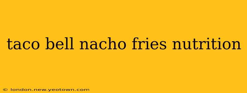 taco bell nacho fries nutrition