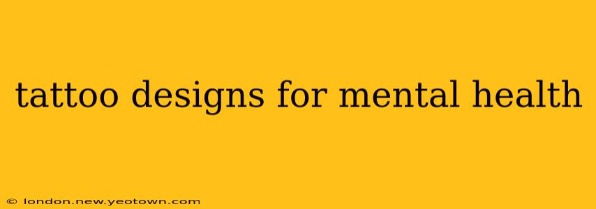 tattoo designs for mental health