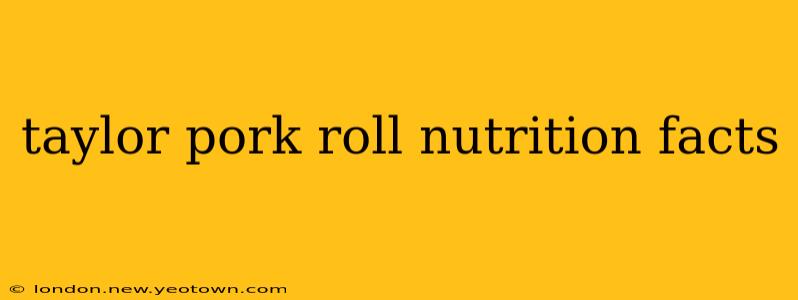 taylor pork roll nutrition facts