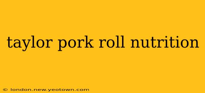 taylor pork roll nutrition