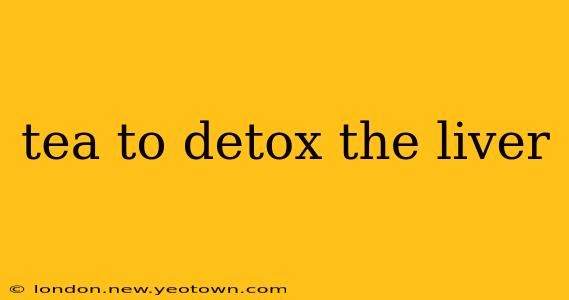 tea to detox the liver