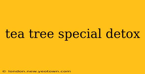 tea tree special detox