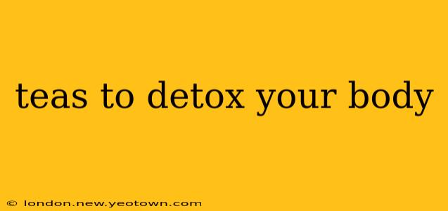 teas to detox your body