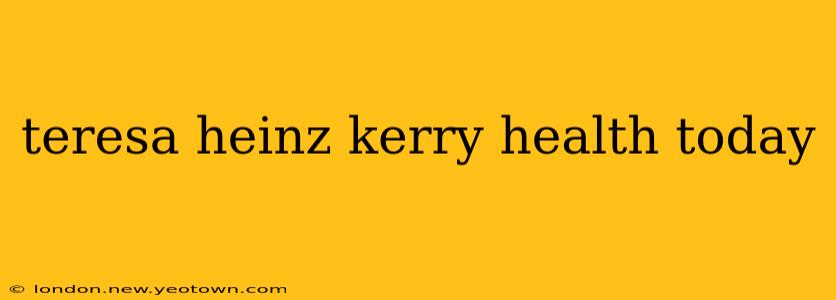 teresa heinz kerry health today