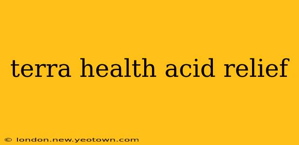 terra health acid relief