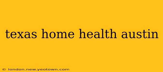 texas home health austin