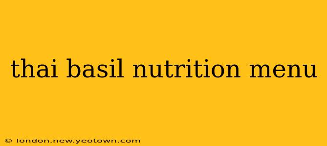 thai basil nutrition menu