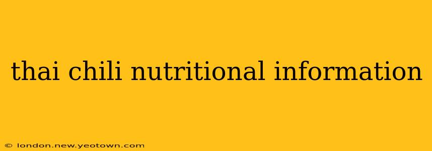 thai chili nutritional information