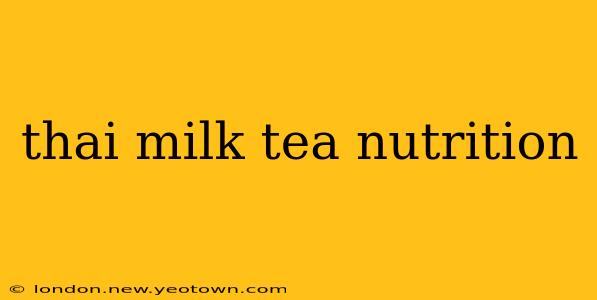 thai milk tea nutrition