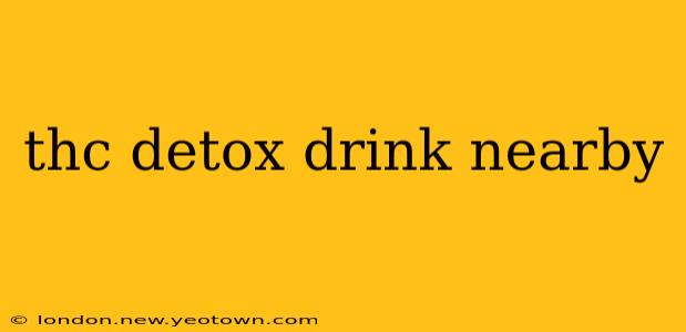 thc detox drink nearby