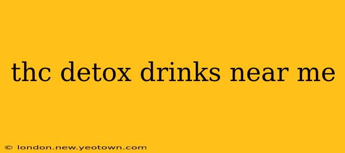 thc detox drinks near me