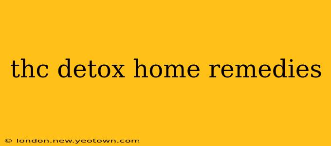 thc detox home remedies