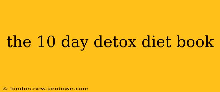 the 10 day detox diet book