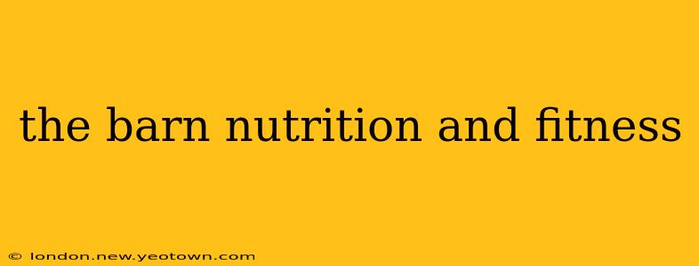 the barn nutrition and fitness