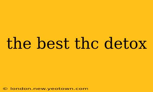 the best thc detox