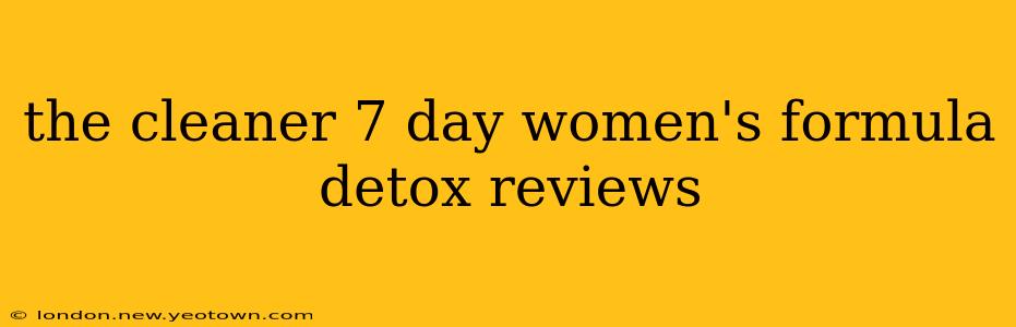 the cleaner 7 day women's formula detox reviews