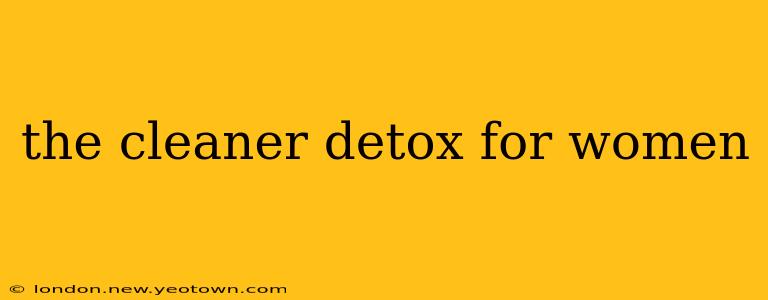 the cleaner detox for women