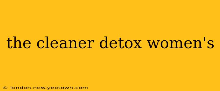 the cleaner detox women's