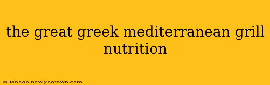 the great greek mediterranean grill nutrition