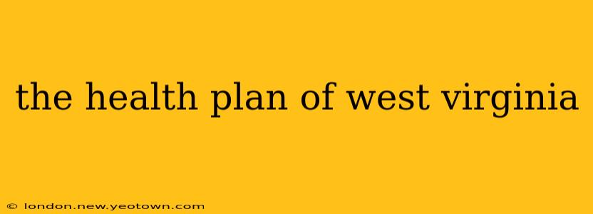 the health plan of west virginia