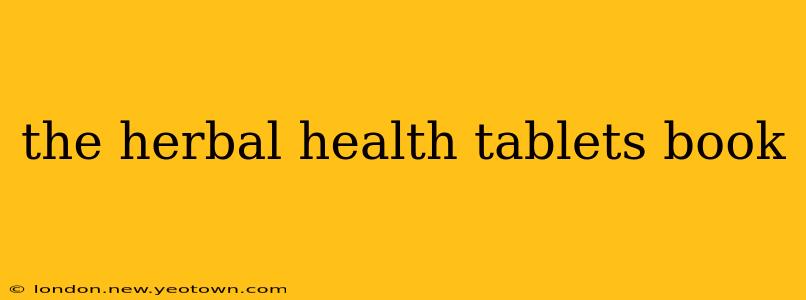 the herbal health tablets book