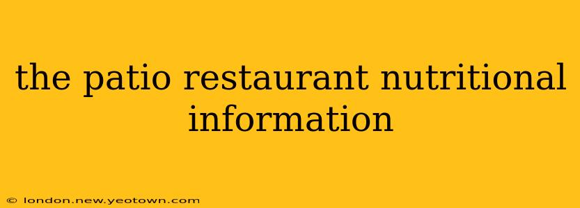 the patio restaurant nutritional information