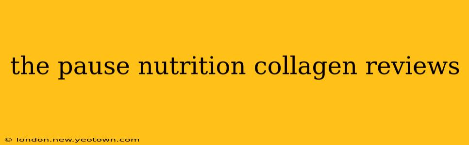 the pause nutrition collagen reviews