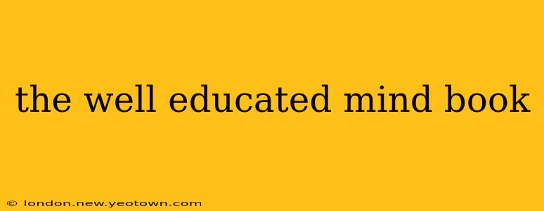 the well educated mind book