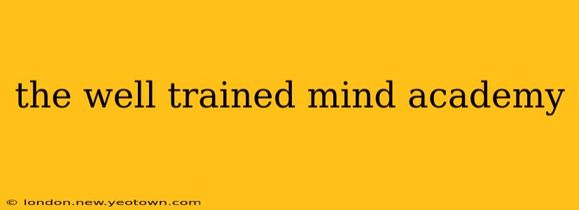 the well trained mind academy