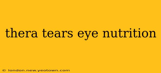 thera tears eye nutrition