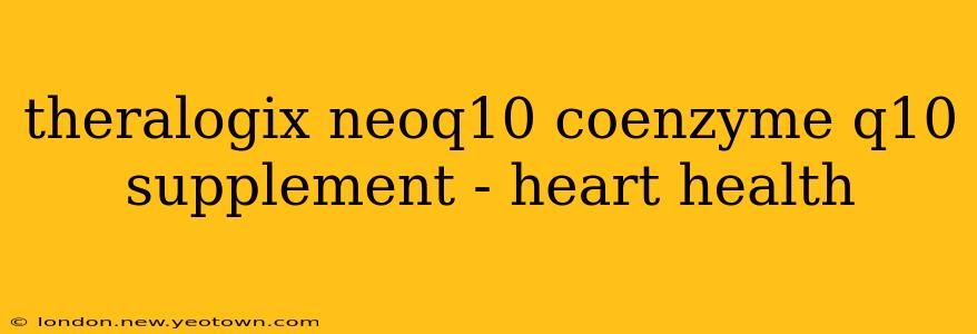 theralogix neoq10 coenzyme q10 supplement - heart health