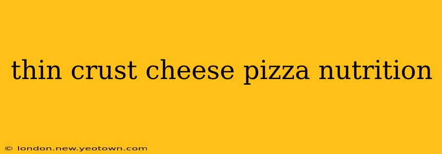 thin crust cheese pizza nutrition