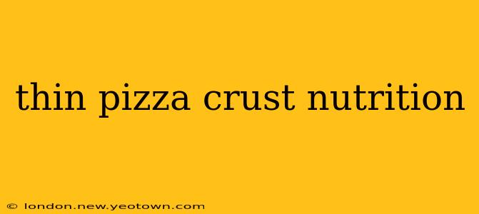 thin pizza crust nutrition
